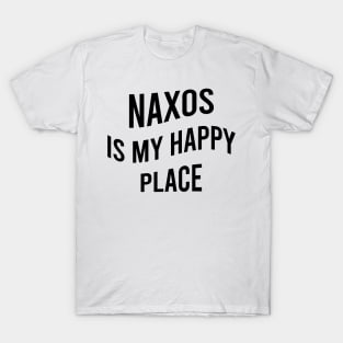 Naxos is my happy place T-Shirt